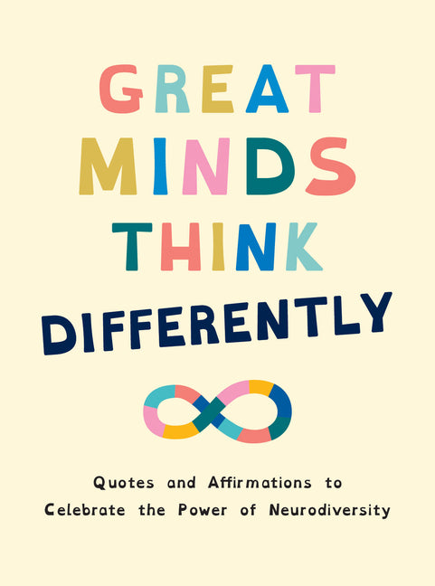 Book cover for Great Minds Think Differently: Quotes and Affirmations to Celebrate the Power of Neurodiversity