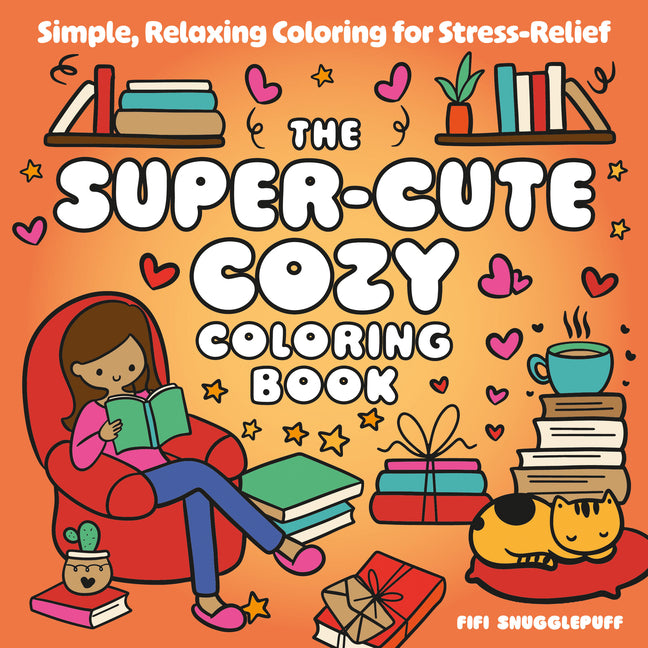 Book cover for Super-Cute Cozy Coloring Book: Simple, Relaxing Coloring for Stress-Relief