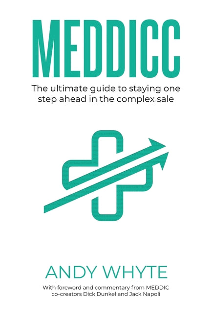 Book cover for Meddicc: The ultimate guide to staying one step ahead in the complex sale