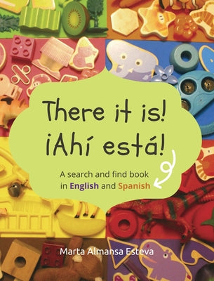Book cover for There it is! ¡Ahi esta!: A search and find book in English and Spanish