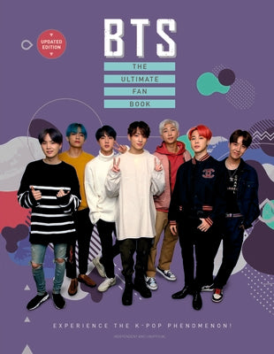 Book cover for Bts: The Ultimate Fan Book (2022 Edition): Experience the K-Pop Phenomenon!