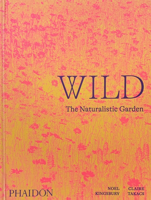Book cover for Wild: The Naturalistic Garden