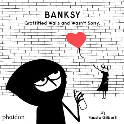 Book cover for Banksy Graffitied Walls and Wasn't Sorry