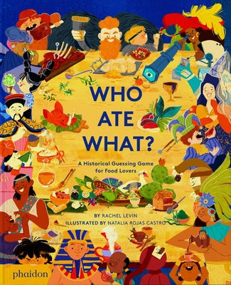 Book cover for Who Ate What?: A Historical Guessing Game for Food Lovers