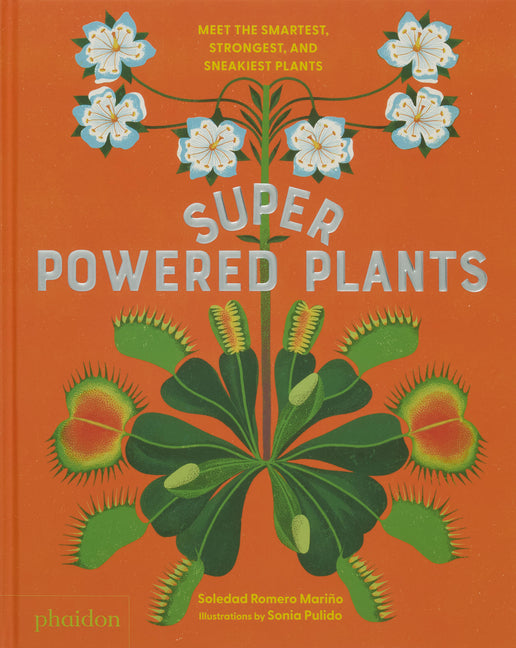 Book cover for Superpowered Plants: Meet the Smartest, Strongest, and Sneakiest Plants