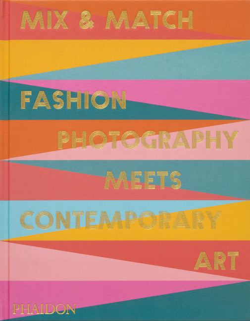 Book cover for Mix & Match: Fashion Photography Meets Contemporary Art