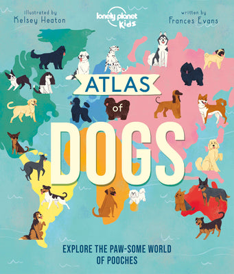 Book cover for Lonely Planet Kids Atlas of Dogs 1