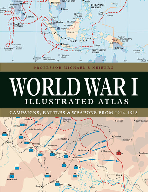 Book cover for World War I Illustrated Atlas: Campaigns, Battles & Weapons from 1914-1918