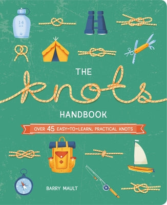 Book cover for The Knots Handbook: Over 45 Easy-To-Learn, Practical Knots