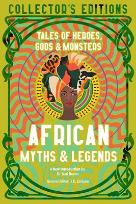Book cover for African Myths & Legends: Tales of Heroes, Gods & Monsters