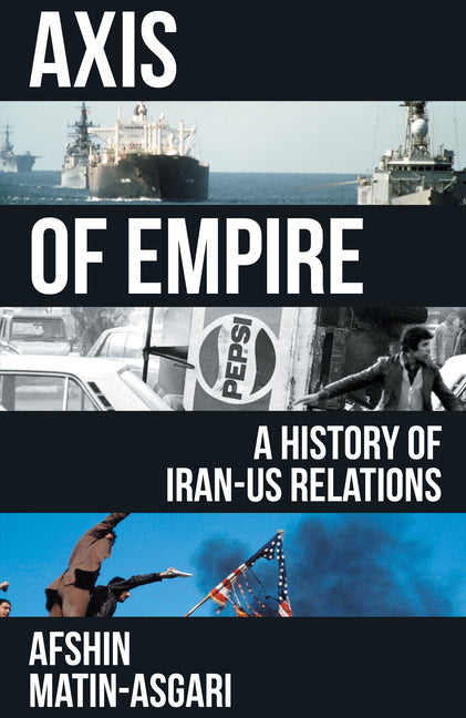 Book cover for Axis of Empire: A History of Iranus Relations