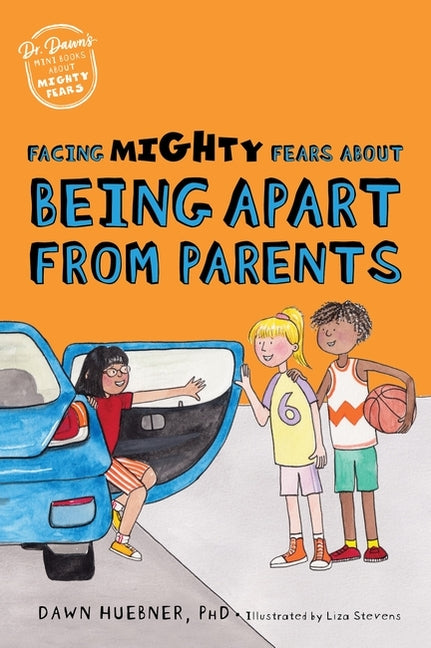 Book cover for Facing Mighty Fears about Being Apart from Parents