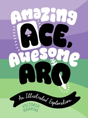 Book cover for Amazing Ace, Awesome Aro: An Illustrated Exploration
