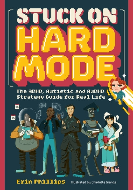 Book cover for Stuck on Hard Mode: The Adhd, Autistic, and Audhd Strategy Guide for Real Life