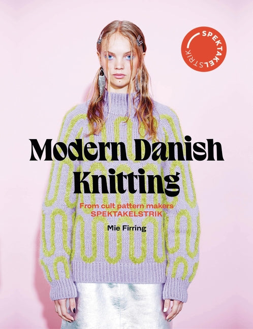 Book cover for Spectacular: Modern Danish Knitting: From Cult Patterns Makers Spektakelstrik