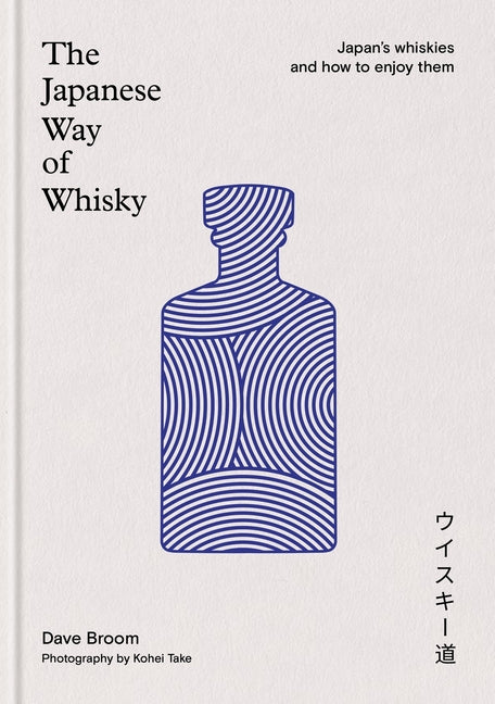 Book cover for Japanese Way of Whisky: Japan's Whiskies and How to Enjoy Them