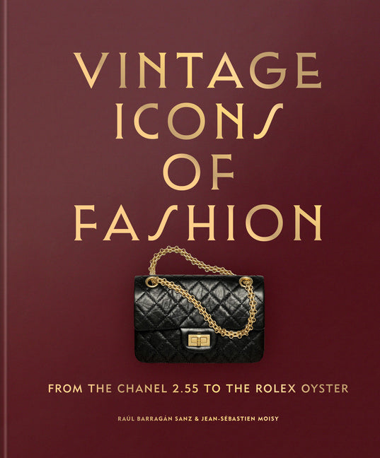 Book cover for Vintage Icons of Fashion: From the Chanel 2.55 to the Rolex Oyster