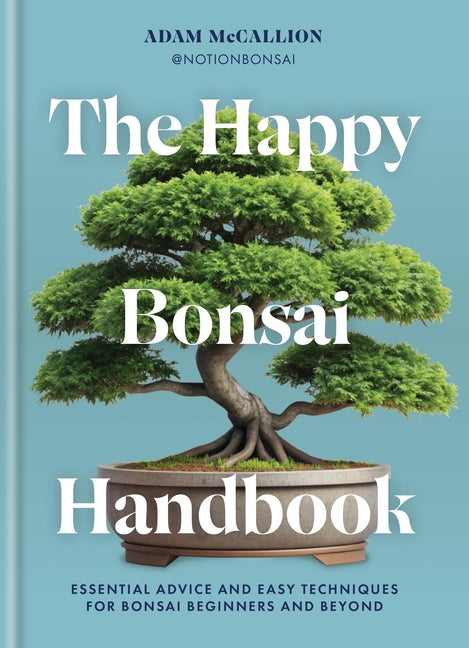 Book cover for Happy Bonsai Handbook: Essential Advice and Easy Techniques for Bonsai Beginners and Beyond