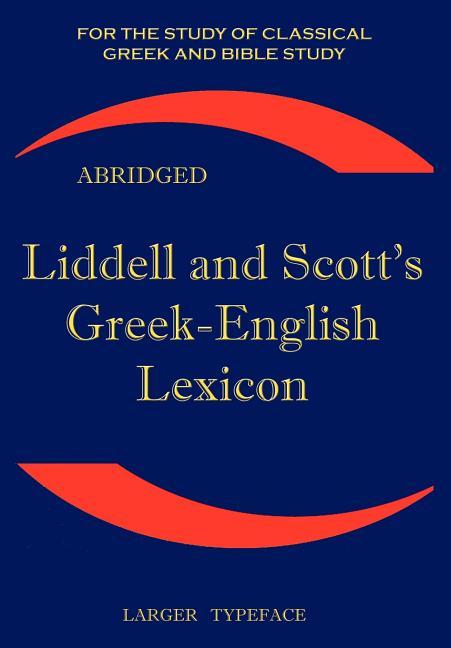 Book cover for Liddell and Scott's Greek-English Lexicon, Abridged