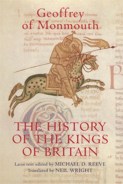 Book cover for History of the Kings of Britain: An Edition and Translation of the de Gestis Britonum [Historia Regum Britanniae]