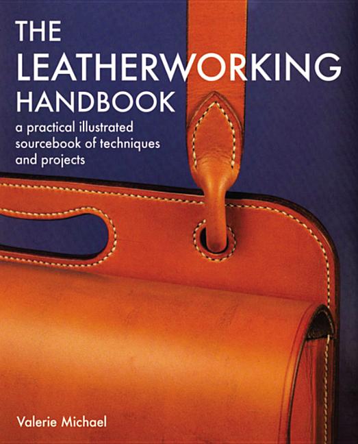 Book cover for Leatherworking Handbook: A Practical Illustrated Sourcebook of Techniques and Projects