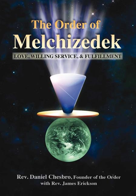 Book cover for The Order of Melchizedek: Love, Willing Service, & Fulfillment