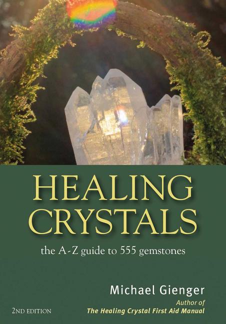 Book cover for Healing Crystals: The a - Z Guide to 555 Gemstones