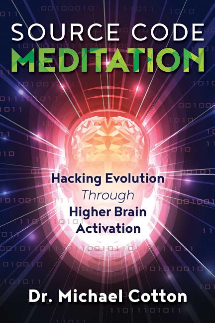 Book cover for Source Code Meditation: Hacking Evolution Through Higher Brain Activation
