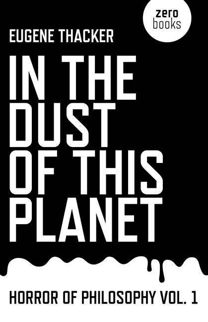 Book cover for In the Dust of This Planet: Horror of Philosophy