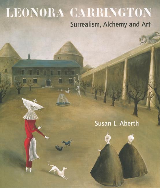 Book cover for Leonora Carrington: Surrealism, Alchemy and Art