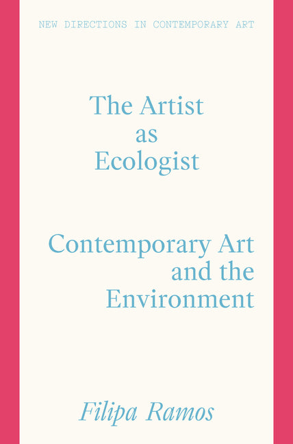 Book cover for Artist as Ecologist: Contemporary Art and the Environment