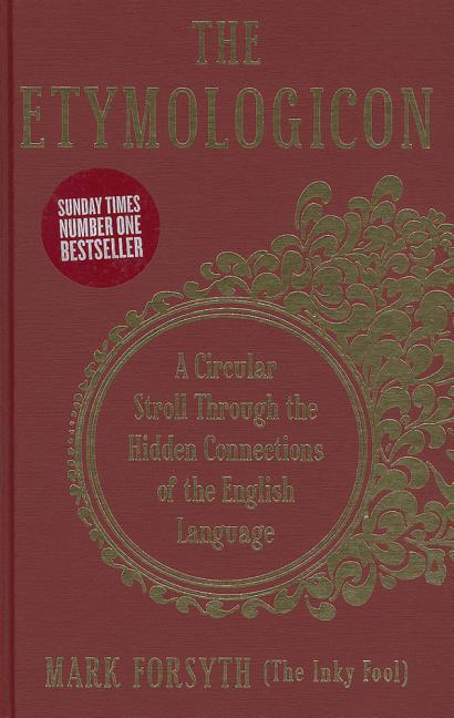 Book cover for The Etymologicon: A Circular Stroll Through the Hidden Connections of the English Language