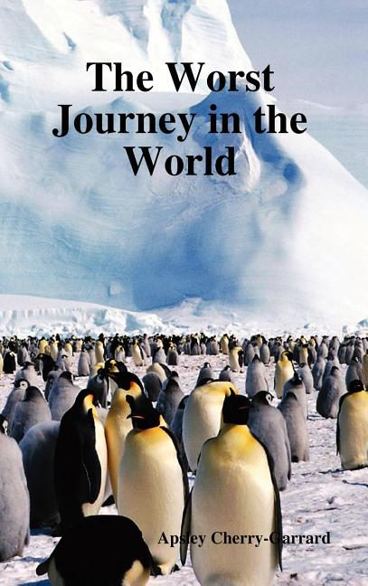 Book cover for The Worst Journey in the World