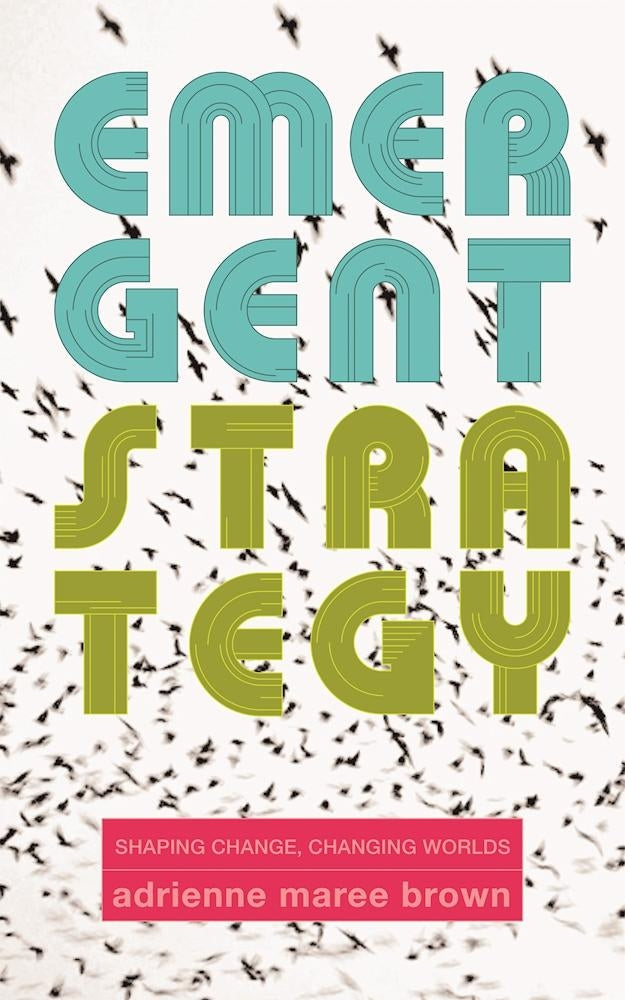 Book cover for Emergent Strategy: Shaping Change, Changing Worlds