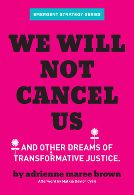 Book cover for We Will Not Cancel Us: And Other Dreams of Transformative Justice