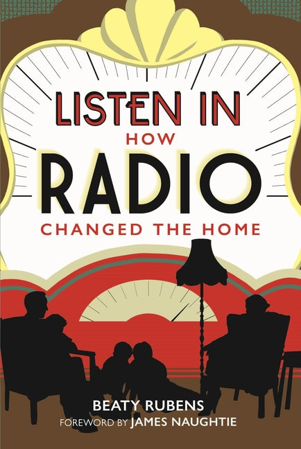 Book cover for Listen in: How Radio Changed the Home