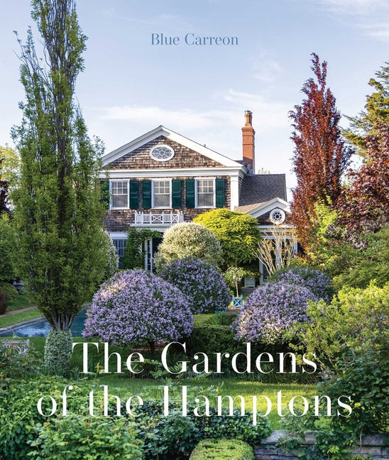 Book cover for Gardens of the Hamptons: Grand Estates, Village Jewels, and Public Sanctuaries