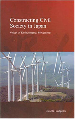 Book cover for Constructing Civil Society in Japan: Voices of Environmental Movements Volume 3