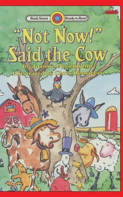 Book cover for "Not Now!" Said the Cow: Level 2
