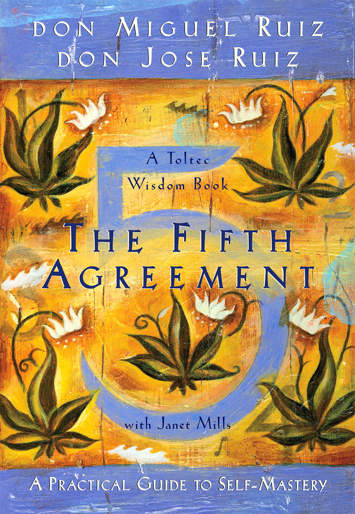 Book cover for The Fifth Agreement: A Practical Guide to Self-Mastery