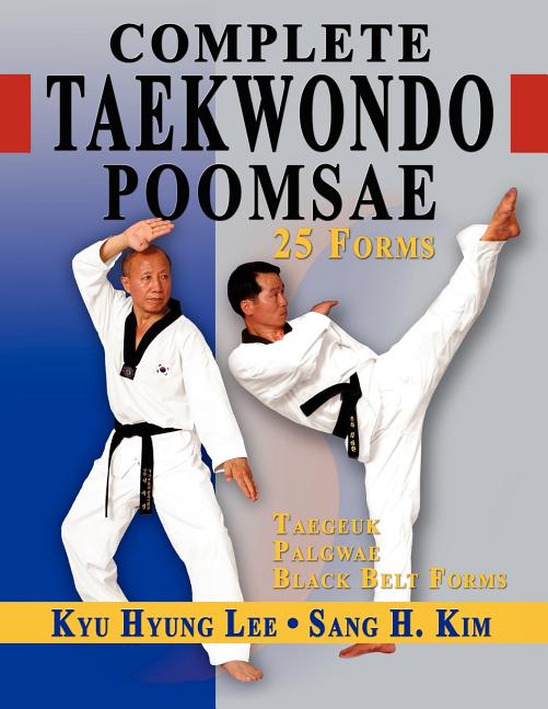 Book cover for Complete Taekwondo Poomsae: The Official Taegeuk, Palgawe and Black Belt Forms of Taekwondo