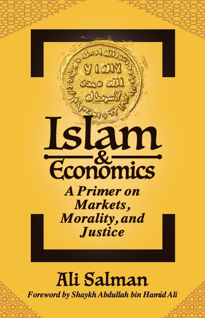 Book cover for Islam and Economics: A Primer on Markets, Morality, and Justice