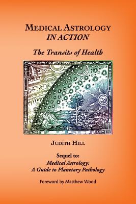 Book cover for Medical Astrology In Action: The Transits of Health