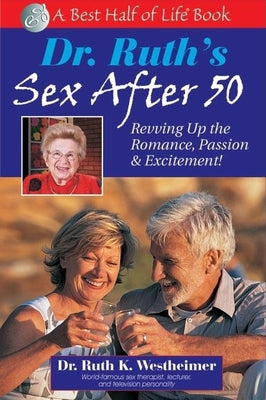 Book cover for Dr. Ruth's Sex After 50: Revving Up the Romance, Passion & Excitement!