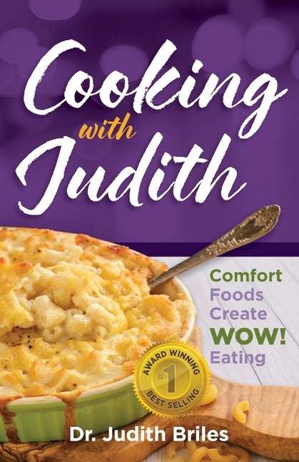 Book cover for Cooking with Judiith...Comfort Foods Create WOW Eating