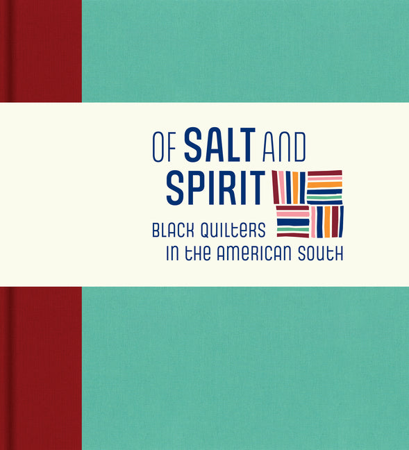 Book cover for Of Salt and Spirit: Black Quilters in the American South