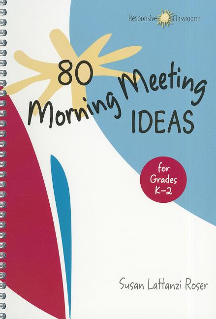 Book cover for 80 Morning Meeting Ideas for Grades K-2