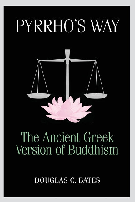 Book cover for Pyrrho's Way: The Ancient Greek Version of Buddhism