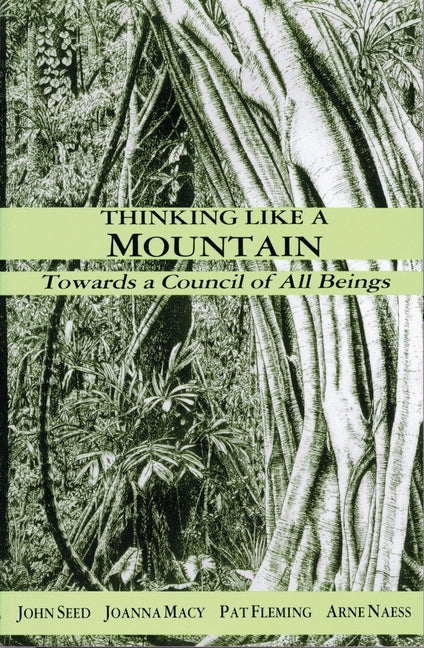 Book cover for Thinking Like a Mountain: Towards a Council of All Beings