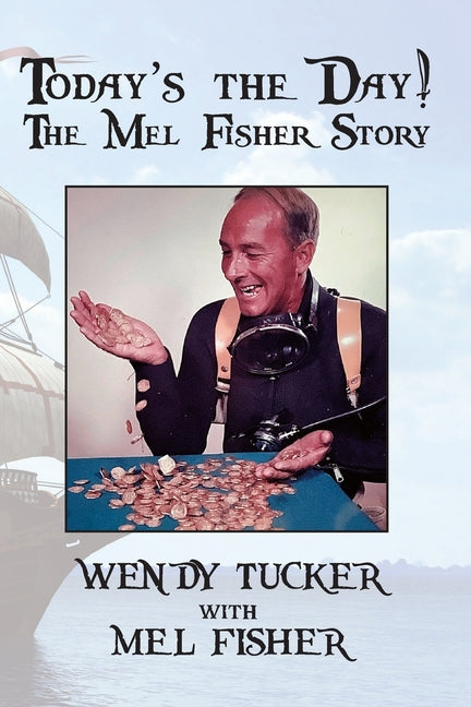 Book cover for Today's The Day! The Mel Fisher Story